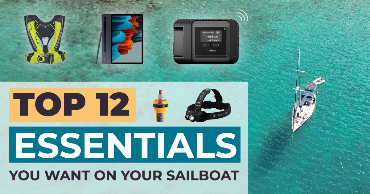 Top 12 Essentials You Want on Your Sailboat