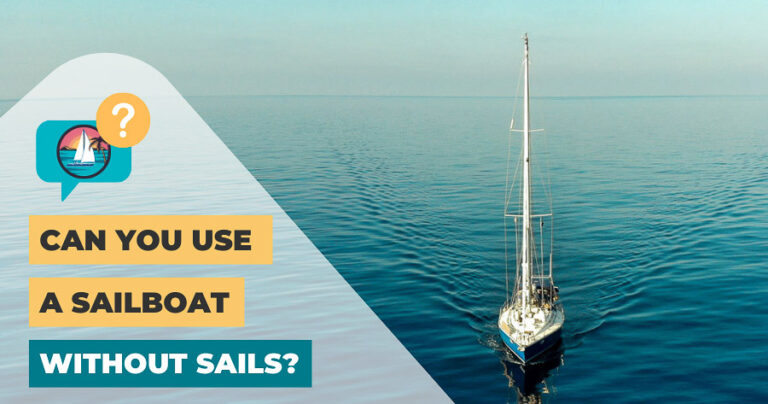 Can You Use A Sailboat Without Sails?