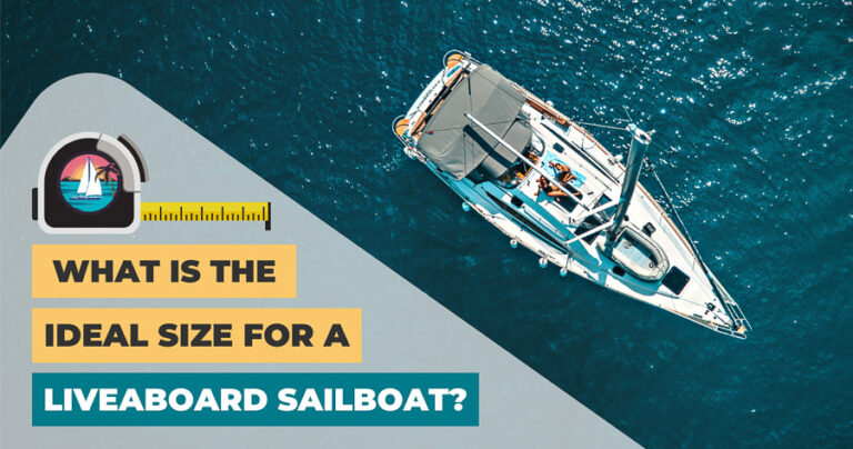 What Is The Ideal Size For A Liveaboard Sailboat?