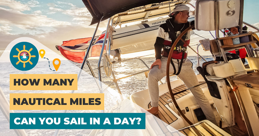 How Many Nautical Miles Can You Sail In A Day?